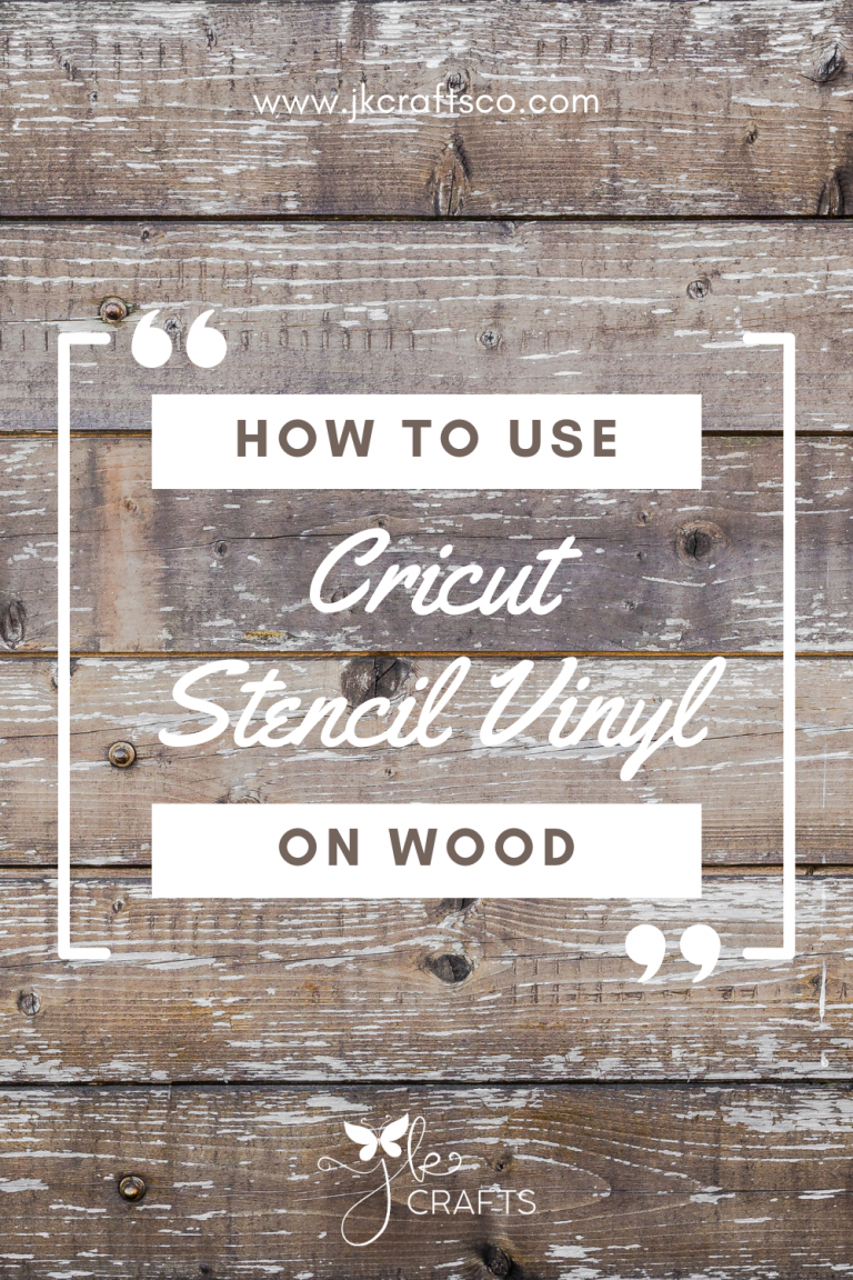 How to use Cricut Stencil Vinyl on Wood JK Crafts